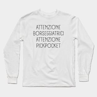 Attenzione borseggiatrici attenzione pickpocket Long Sleeve T-Shirt